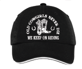 A black hat with white trim and the words " old cowgirls never die we keep on riding ".